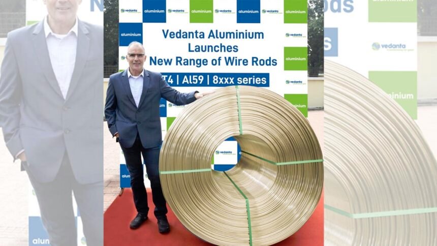 वेदांत एल्युमीनियम ने पॉवर और ट्रांसमिशन इंडस्ट्री के लिए उन्नत वायर रॉड्स लॉन्च किए