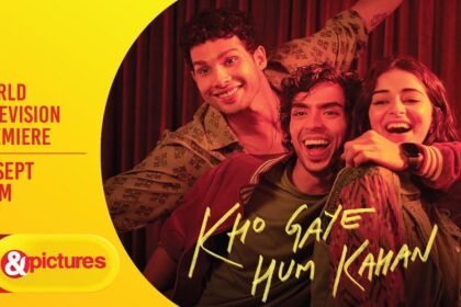 जानिए दोस्ती का असली मतलब! ‘खो गए हम कहां’ के वर्ल्ड टेलीविजन प्रीमियर के साथ