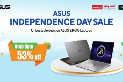स्वतंत्रता दिवस 2025 पर एसुस दे रहा है खास ऑफर्स; लैपटॉप्स पर पाएँ 53% तक की भारी छूट