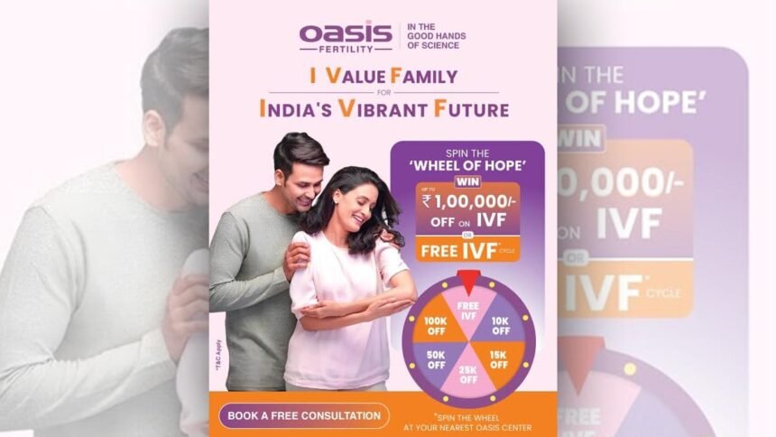 व्हील ऑफ होप: ओएसिस फर्टिलिटी के साथ सपनों को साकार करने की अनोखी पहल
